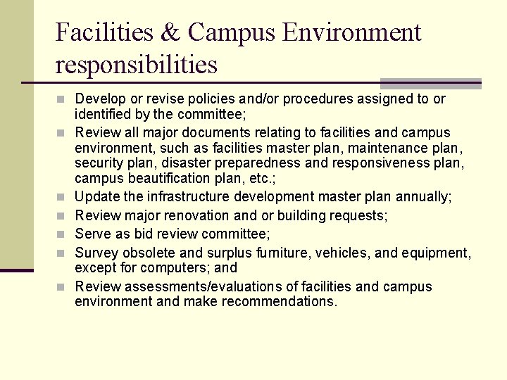 Facilities & Campus Environment responsibilities n Develop or revise policies and/or procedures assigned to