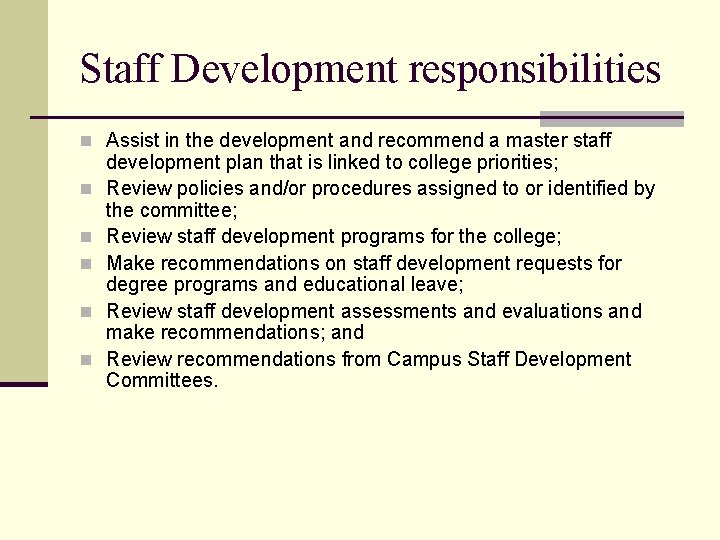 Staff Development responsibilities n Assist in the development and recommend a master staff n