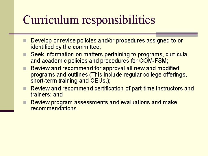 Curriculum responsibilities n Develop or revise policies and/or procedures assigned to or n n