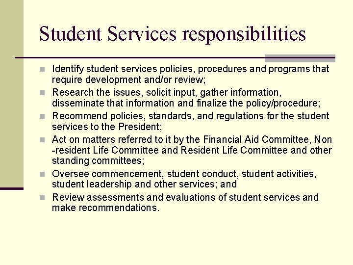Student Services responsibilities n Identify student services policies, procedures and programs that n n