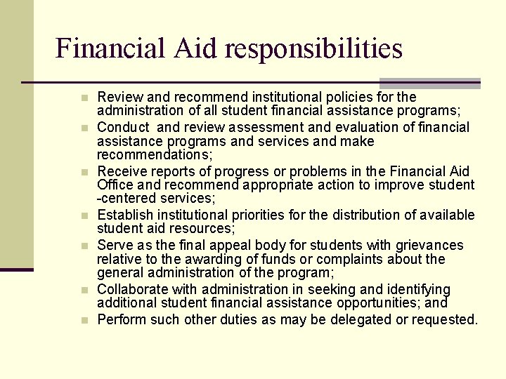 Financial Aid responsibilities n n n n Review and recommend institutional policies for the