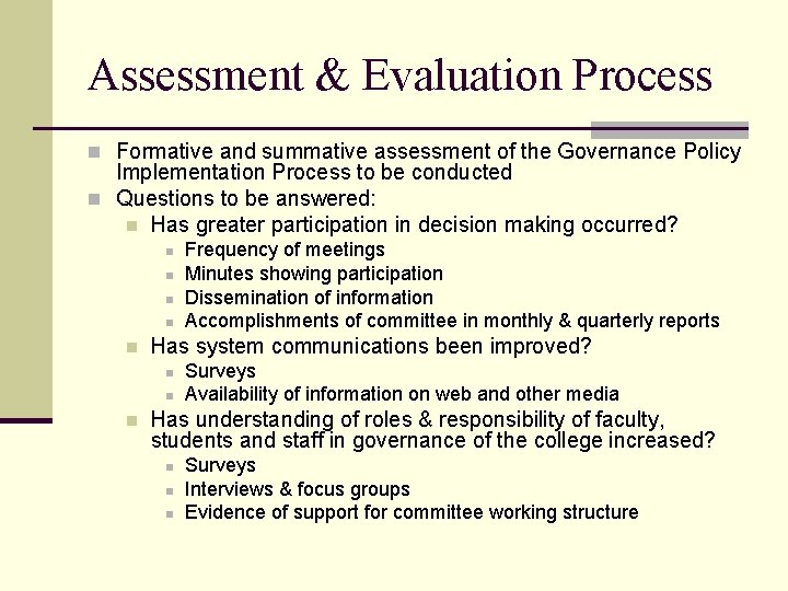 Assessment & Evaluation Process n Formative and summative assessment of the Governance Policy Implementation