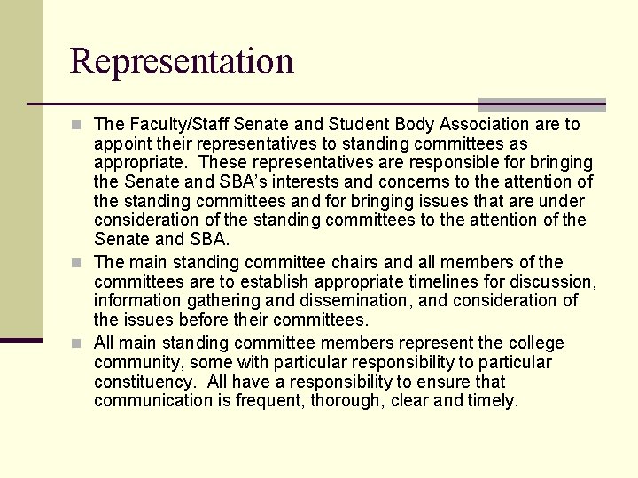 Representation n The Faculty/Staff Senate and Student Body Association are to appoint their representatives