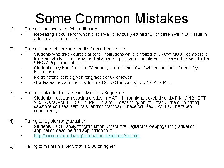 Some Common Mistakes 1) Failing to accumulate 124 credit hours • Repeating a course