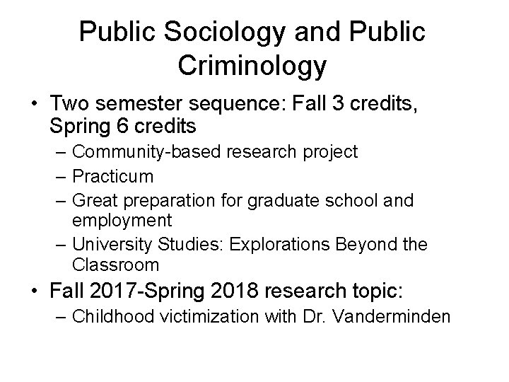 Public Sociology and Public Criminology • Two semester sequence: Fall 3 credits, Spring 6