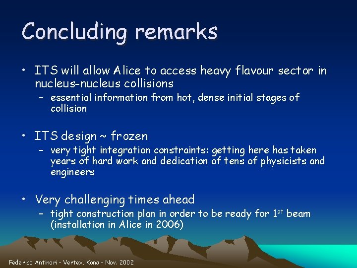 Concluding remarks • ITS will allow Alice to access heavy flavour sector in nucleus-nucleus