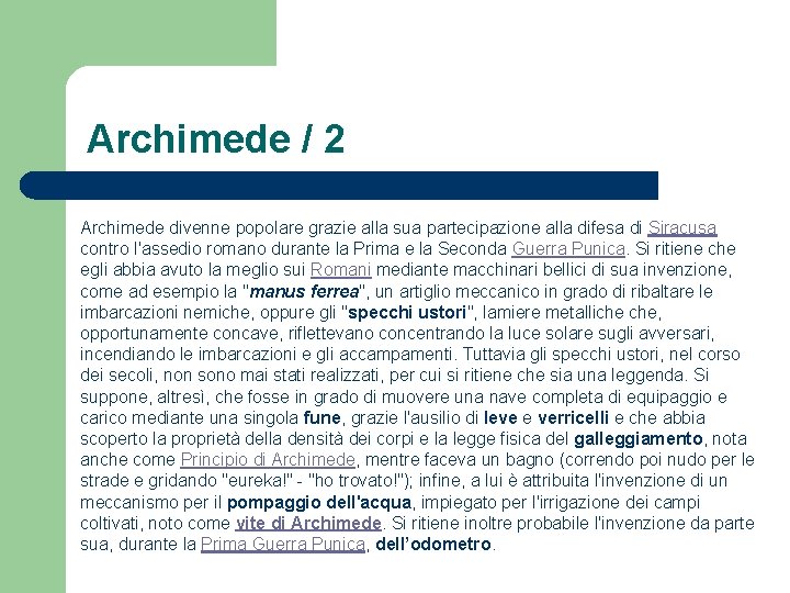 Archimede / 2 Archimede divenne popolare grazie alla sua partecipazione alla difesa di Siracusa