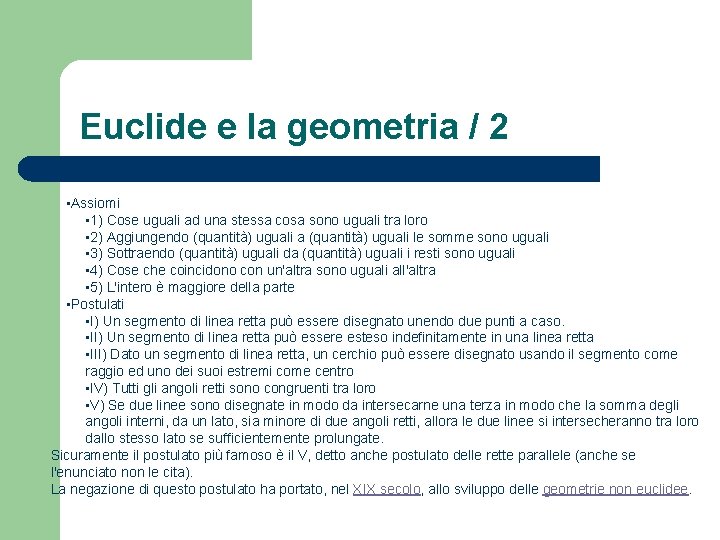 Euclide e la geometria / 2 • Assiomi • 1) Cose uguali ad una