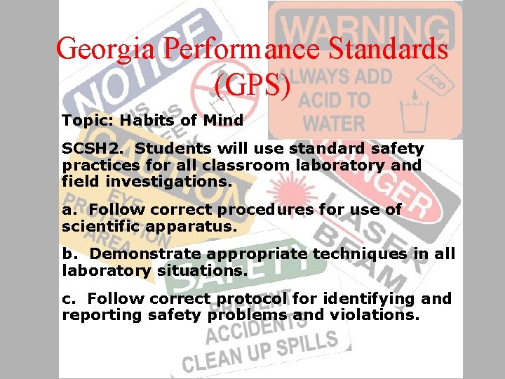 Georgia Performance Standards (GPS) Topic: Habits of Mind SCSH 2. Students will use standard