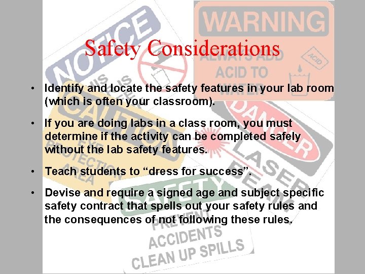 Safety Considerations • Identify and locate the safety features in your lab room (which