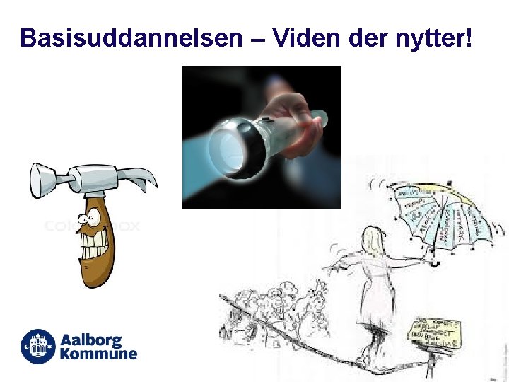 Basisuddannelsen – Viden der nytter! 