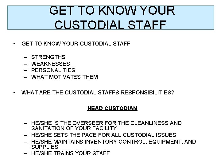 GET TO KNOW YOUR CUSTODIAL STAFF • GET TO KNOW YOUR CUSTODIAL STAFF – GET TO KNOW YOUR CUSTODIAL STAFF • GET TO KNOW YOUR CUSTODIAL STAFF –