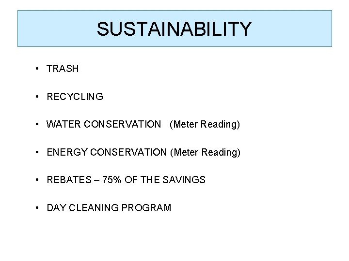 SUSTAINABILITY • TRASH • RECYCLING • WATER CONSERVATION (Meter Reading) • ENERGY CONSERVATION (Meter