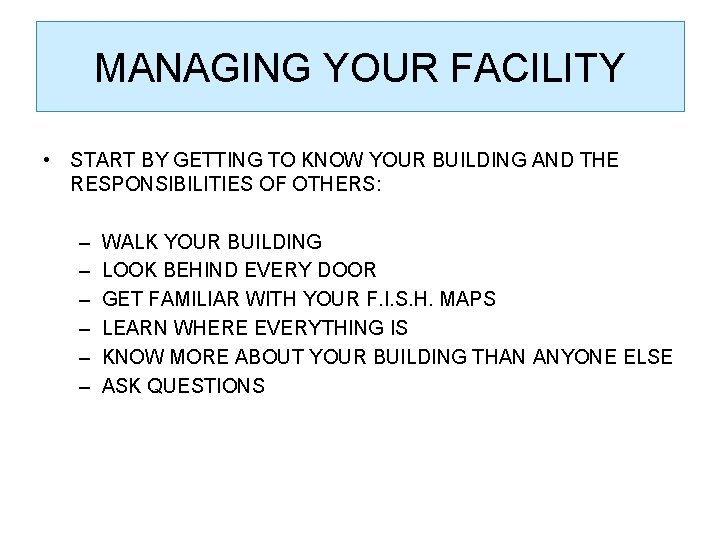 MANAGING YOUR FACILITY • START BY GETTING TO KNOW YOUR BUILDING AND THE RESPONSIBILITIES