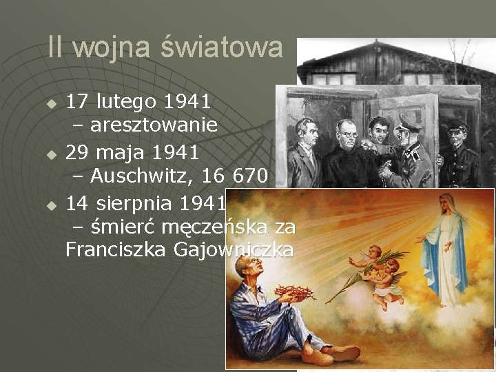 II wojna światowa u u u 17 lutego 1941 – aresztowanie 29 maja 1941