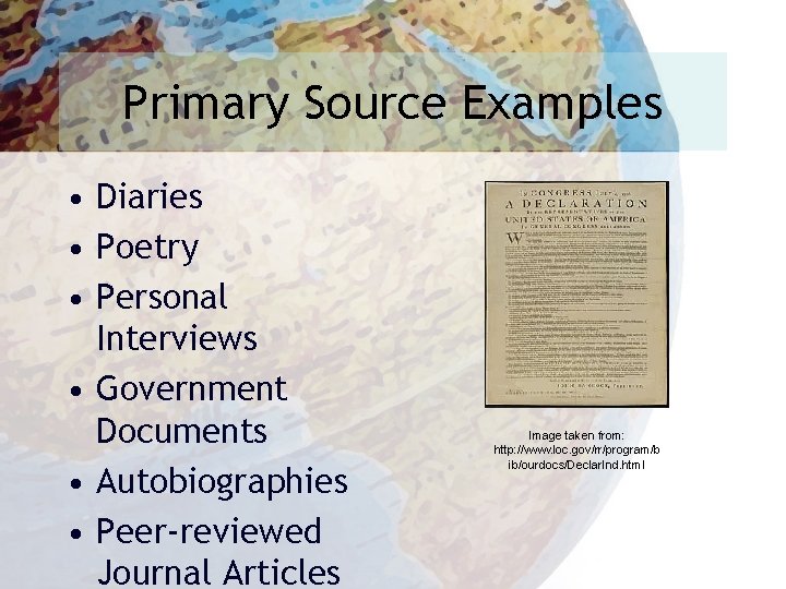 Primary Source Examples • Diaries • Poetry • Personal Interviews • Government Documents •