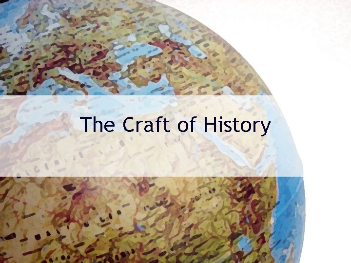 The Craft of History 
