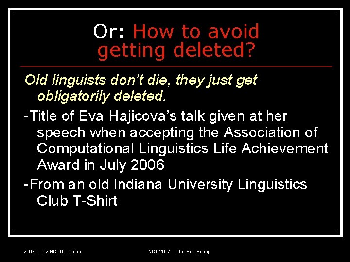Or: How to avoid getting deleted? Old linguists don’t die, they just get obligatorily