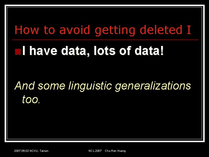 How to avoid getting deleted I n. I have data, lots of data! And