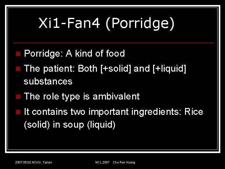 Xi 1 -Fan 4 (Porridge) n Porridge: A kind of food n The patient: