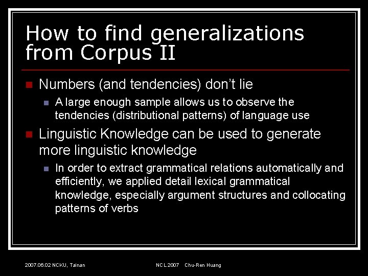How to find generalizations from Corpus II n Numbers (and tendencies) don’t lie n