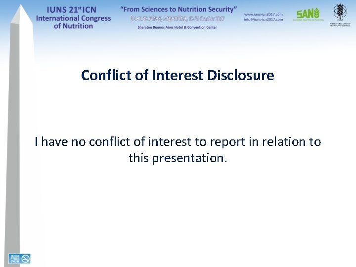 Conflict of Interest Disclosure I have no conflict of interest to report in relation