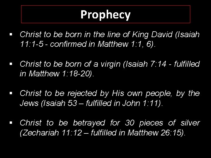 Prophecy § Christ to be born in the line of King David (Isaiah 11: