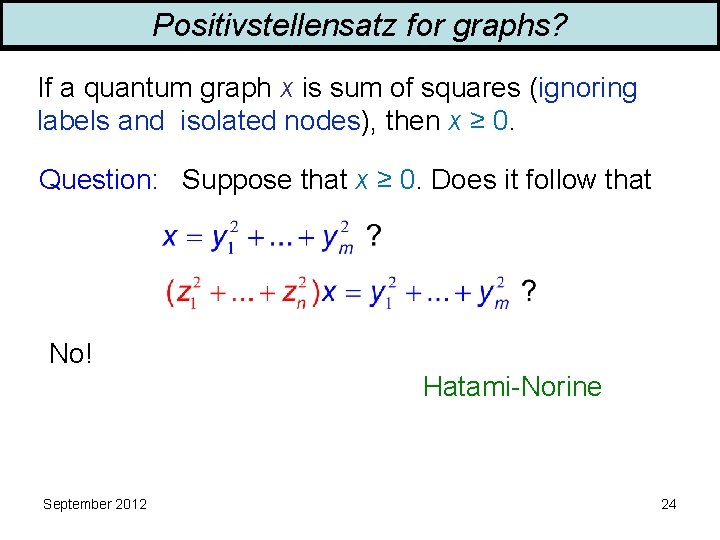 Positivstellensatz for graphs? If a quantum graph x is sum of squares (ignoring labels