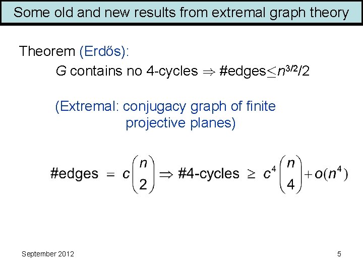 Some old and new results from extremal graph theory Theorem (Erdős): G contains no