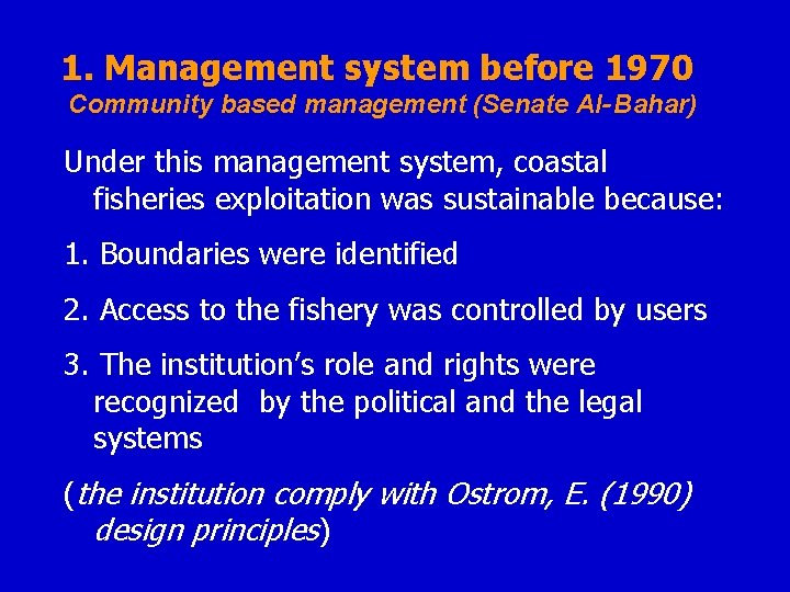1. Management system before 1970 Community based management (Senate Al- Bahar) Under this management
