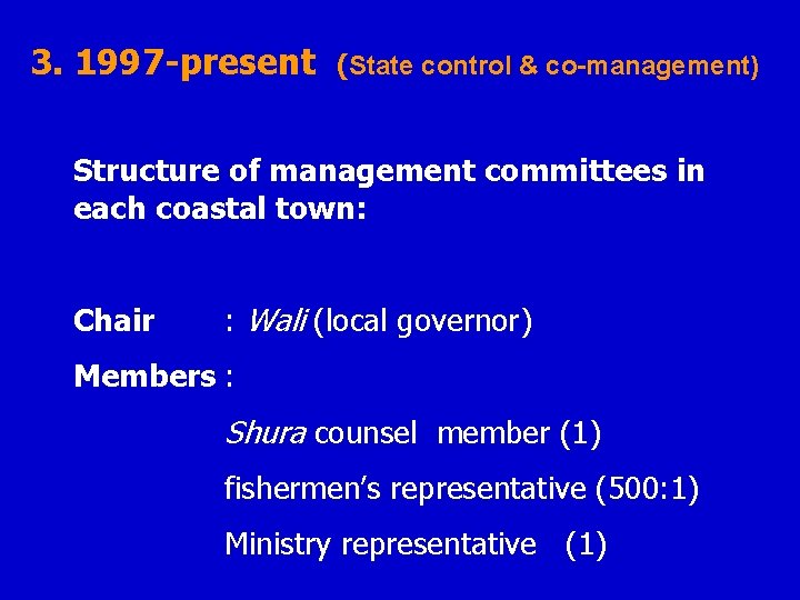 3. 1997 -present (State control & co-management) Structure of management committees in each coastal