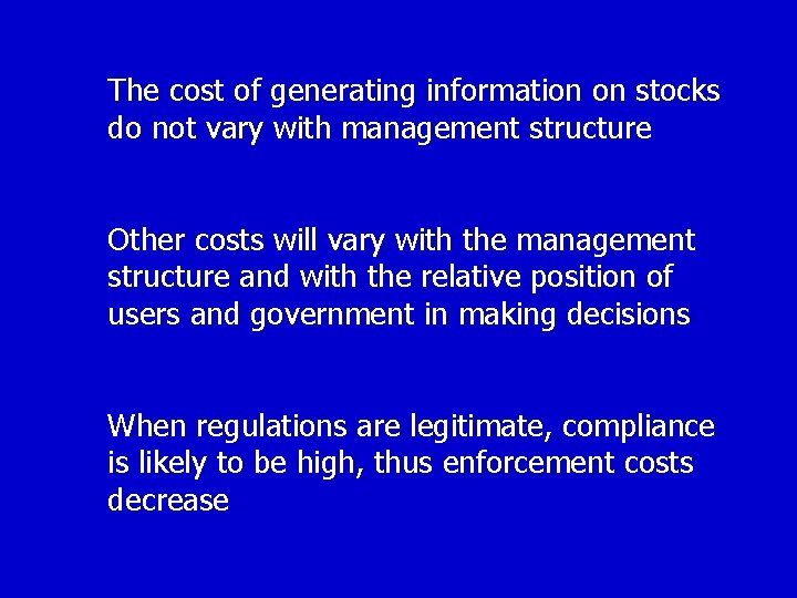 The cost of generating information on stocks do not vary with management structure Other