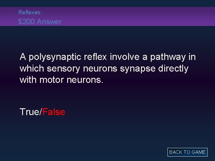 Reflexes: $200 Answer A polysynaptic reflex involve a pathway in which sensory neurons synapse