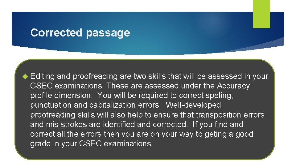 Corrected passage Editing and proofreading are two skills that will be assessed in your