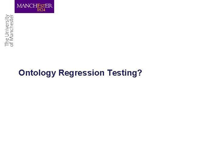 Ontology Regression Testing? 