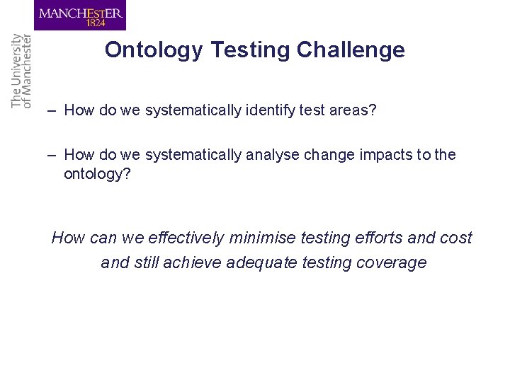 Ontology Testing Challenge – How do we systematically identify test areas? – How do