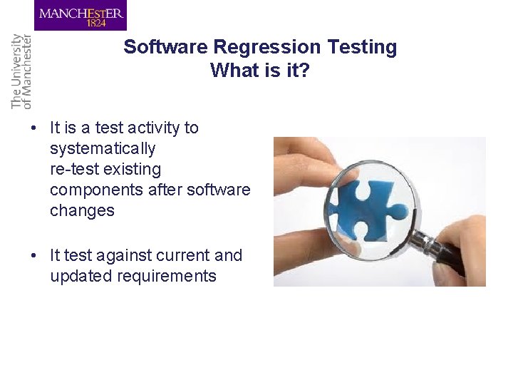Software Regression Testing What is it? • It is a test activity to systematically