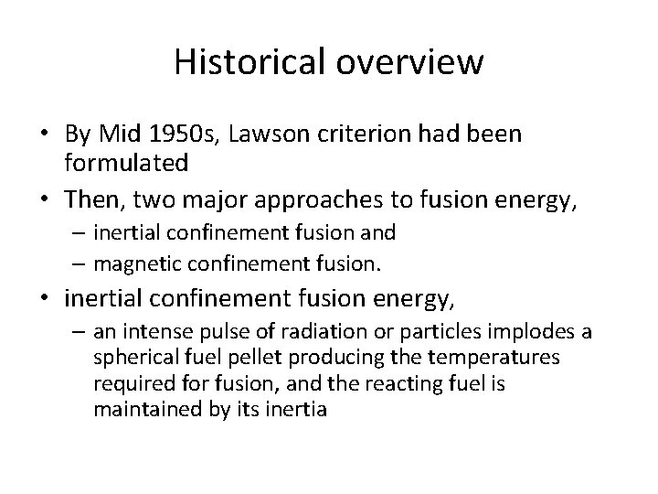 Historical overview • By Mid 1950 s, Lawson criterion had been formulated • Then,