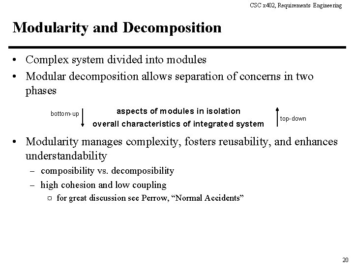 CSC x 402, Requirements Engineering Modularity and Decomposition • Complex system divided into modules