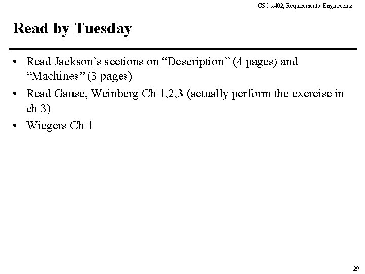 CSC x 402, Requirements Engineering Read by Tuesday • Read Jackson’s sections on “Description”