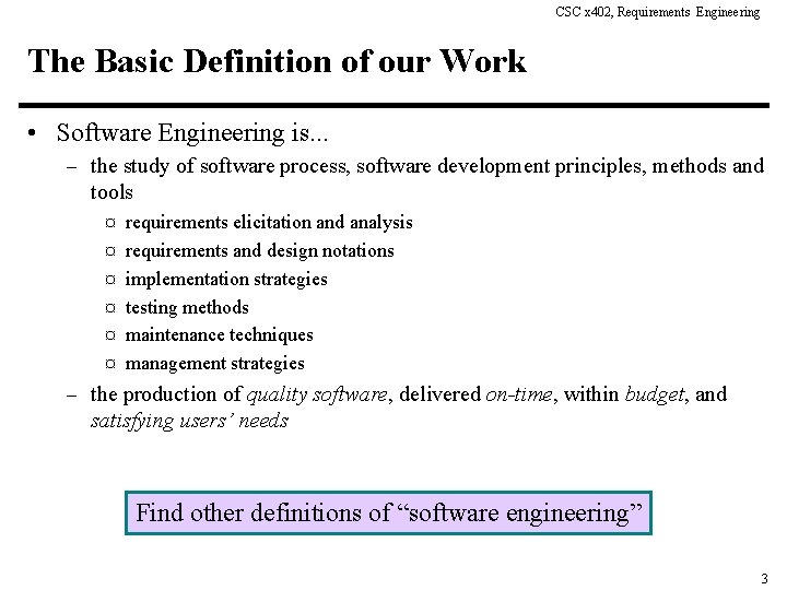 CSC x 402, Requirements Engineering The Basic Definition of our Work • Software Engineering