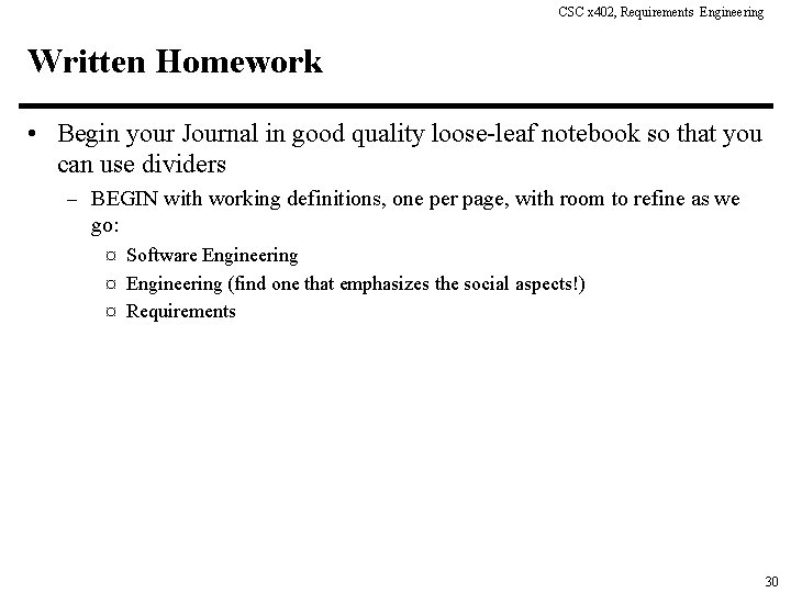 CSC x 402, Requirements Engineering Written Homework • Begin your Journal in good quality