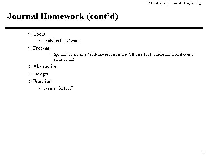 CSC x 402, Requirements Engineering Journal Homework (cont’d) ¤ Tools • analytical, software ¤
