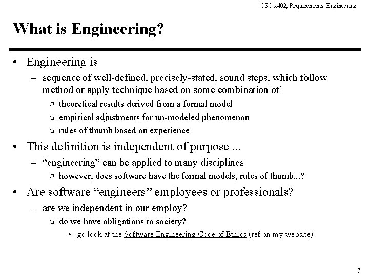 CSC x 402, Requirements Engineering What is Engineering? • Engineering is – sequence of