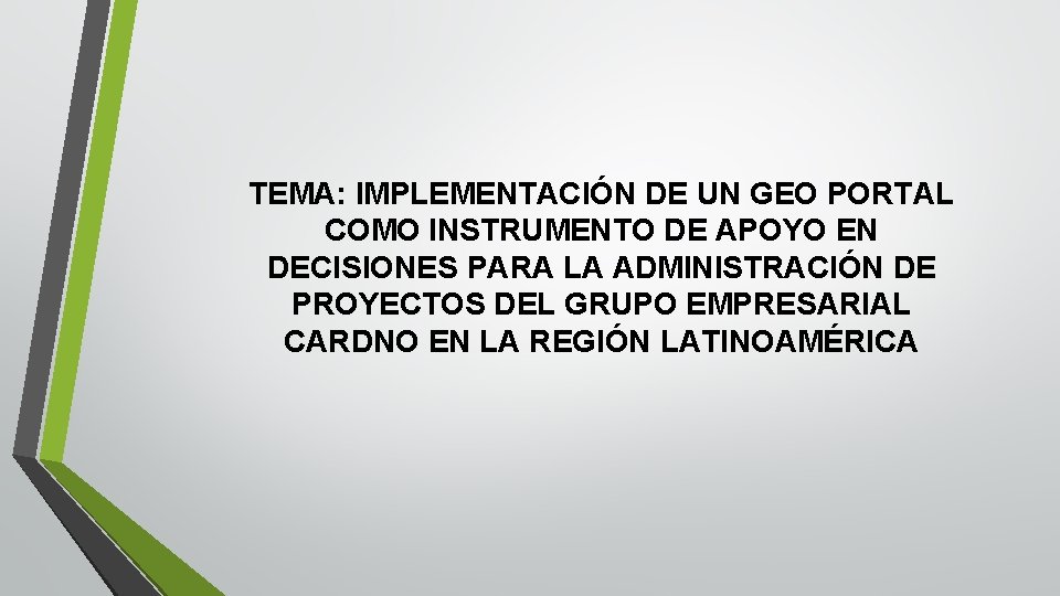 TEMA: IMPLEMENTACIÓN DE UN GEO PORTAL COMO INSTRUMENTO DE APOYO EN DECISIONES PARA LA