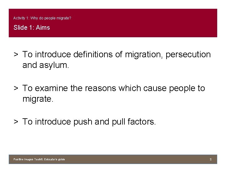 Activity 1: Why do people migrate? Slide 1: Aims > To introduce definitions of