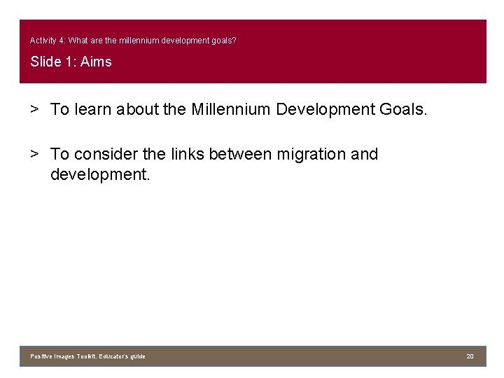 Activity 4: What are the millennium development goals? Slide 1: Aims > To learn