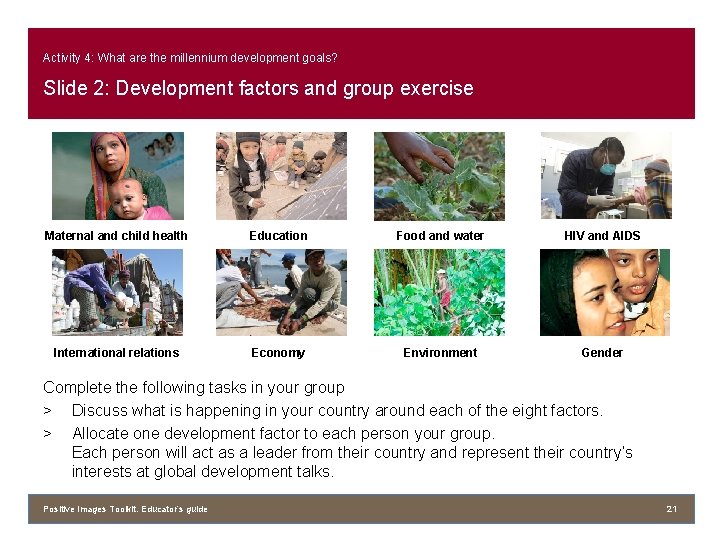 Activity 4: What are the millennium development goals? Slide 2: Development factors and group