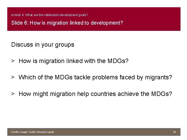 Activity 4: What are the millennium development goals? Slide 6: How is migration linked
