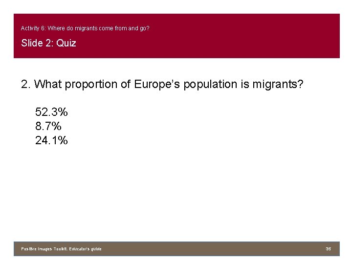 Activity 6: Where do migrants come from and go? Slide 2: Quiz 2. What